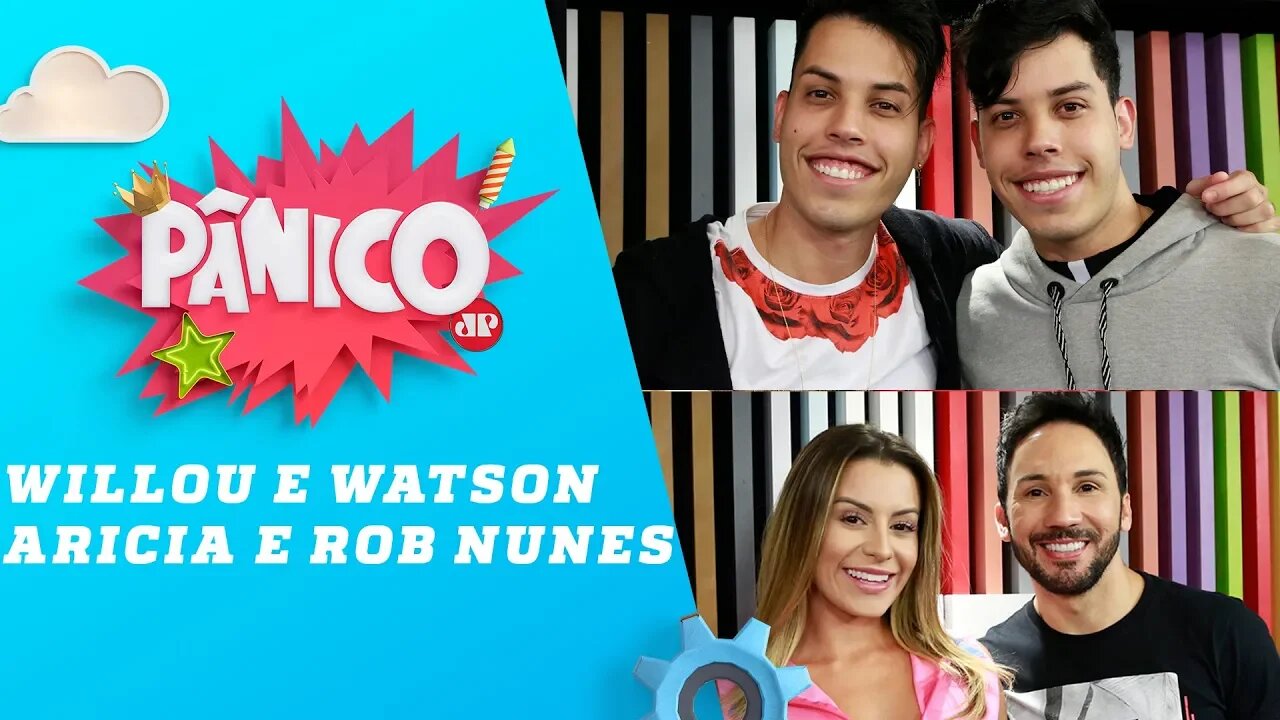 Willou e Watson, Aricia e Rob Nunes - Pânico - 29/03/19