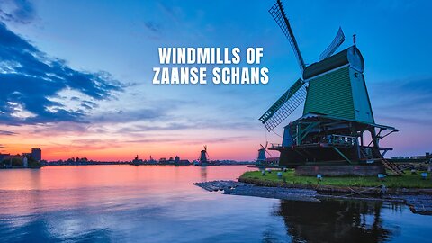 Windmills of Zaanse Schans