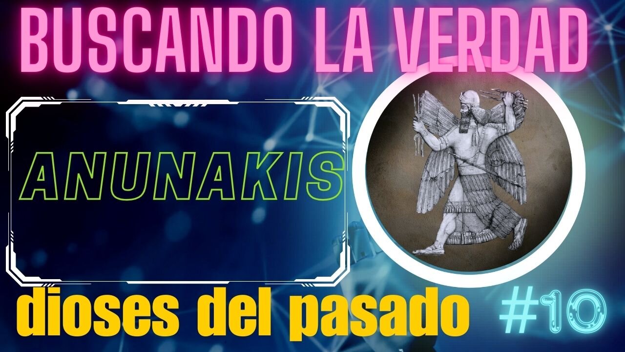 BUSCANDO LA VERDAD: Anunakis dioses del pasado.