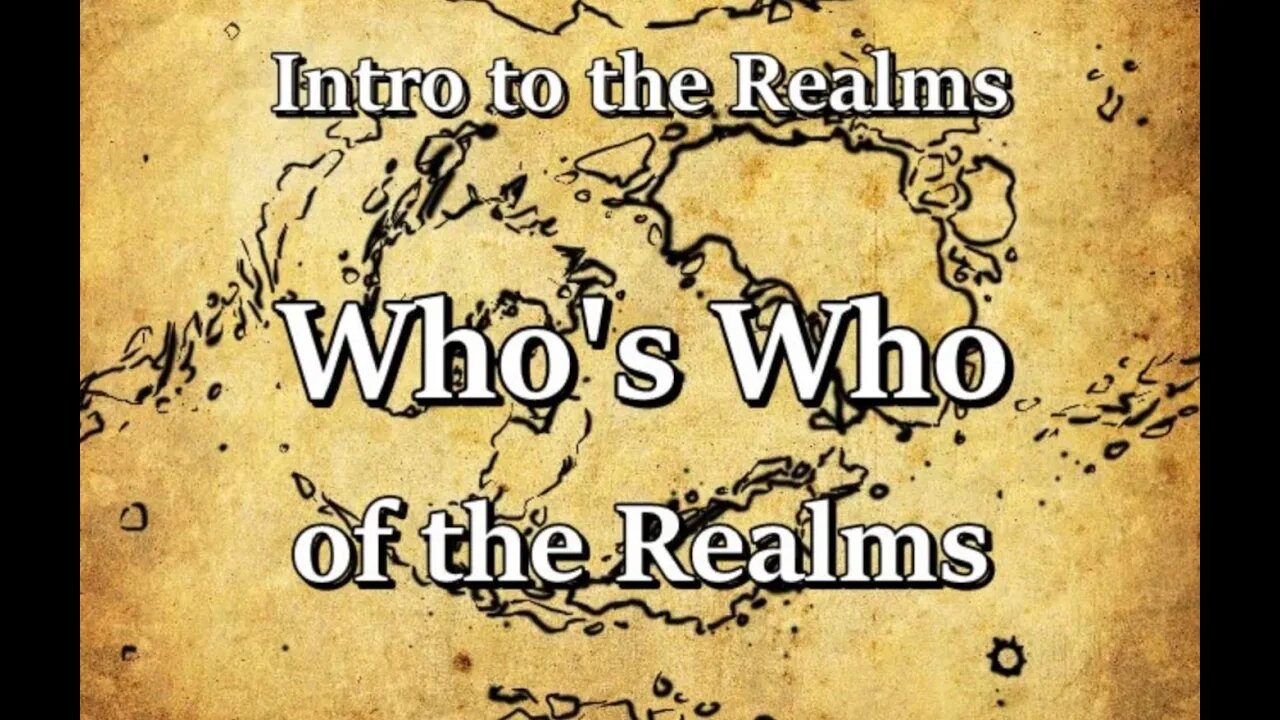 Intro to the Realms S4E2 - Who's Who of the Realms Pt. 1