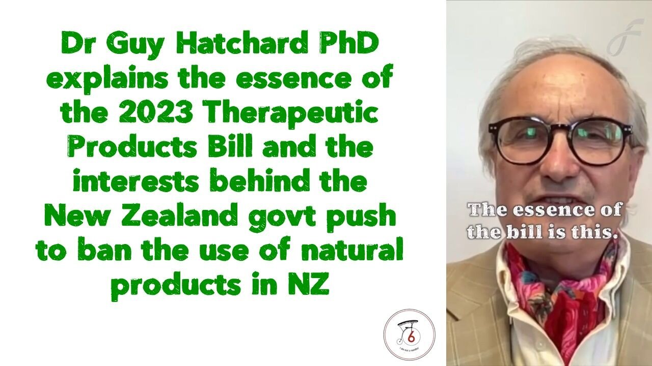 Dr Guy Hatchard PhD explains the essence of the 2023 Therapeutic Products Bill - New Zealand