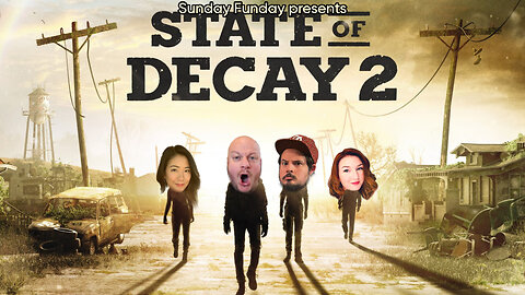 State of Decay II | Sunday Funday with Kara, QBG and Az