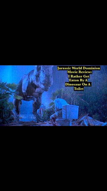 Jurassic World Dominion Movie Review - I Rather Get Eaton By a Dinosaur on The Toilet