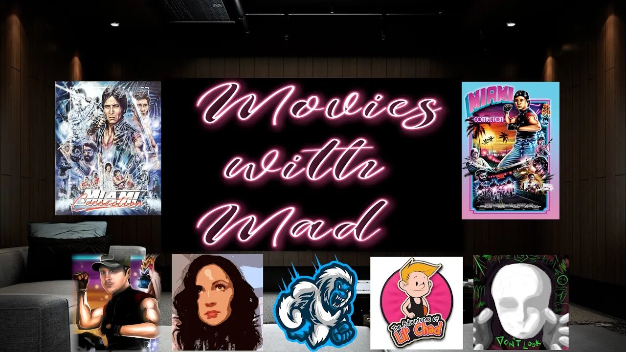 Movies with Mad (Miami Connection)