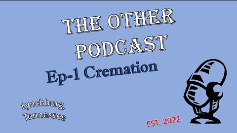 Episode 1- Cremation