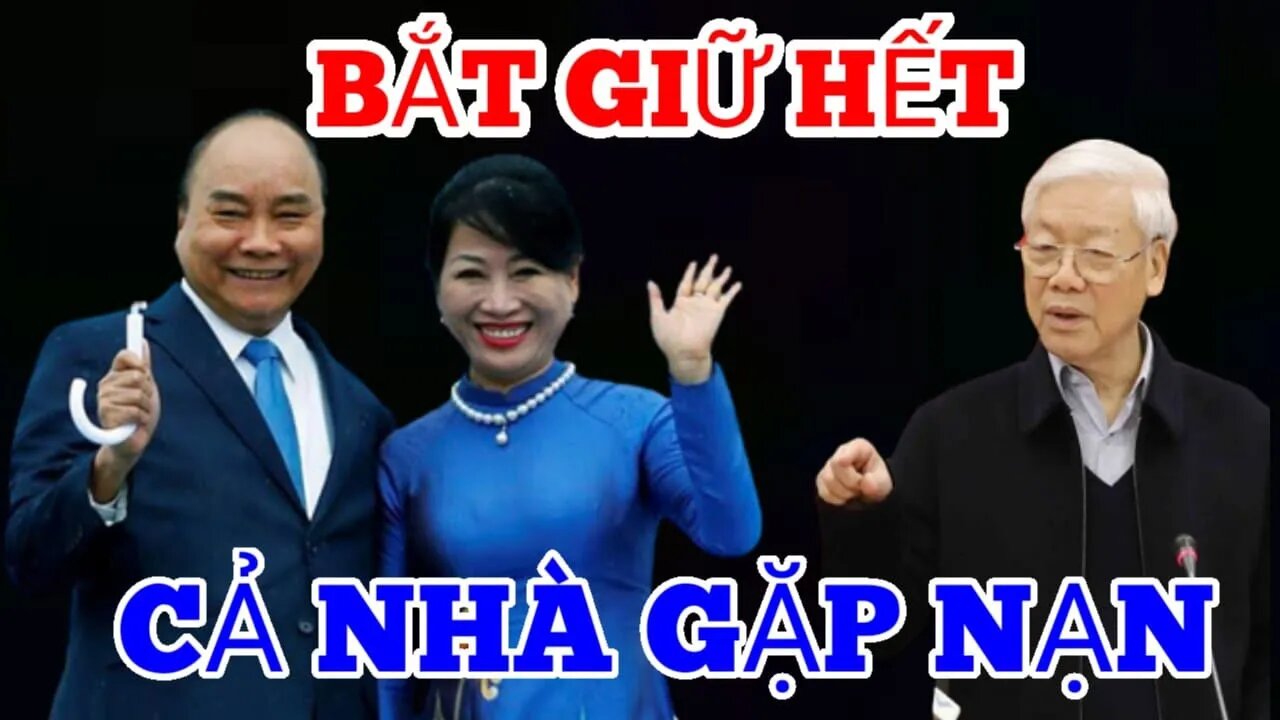 Cả Nhà Nguyễn Xuân Phúc. Gặp Nạn