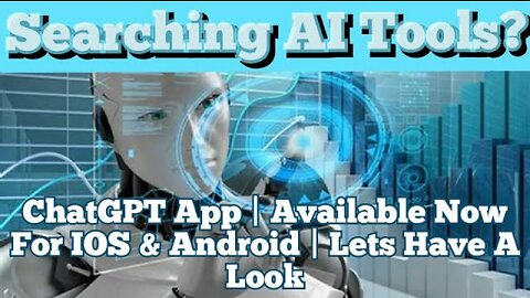 Searching AI Tools? ChatGPT App | Available Now For IOS & Android | Lets Have A Look