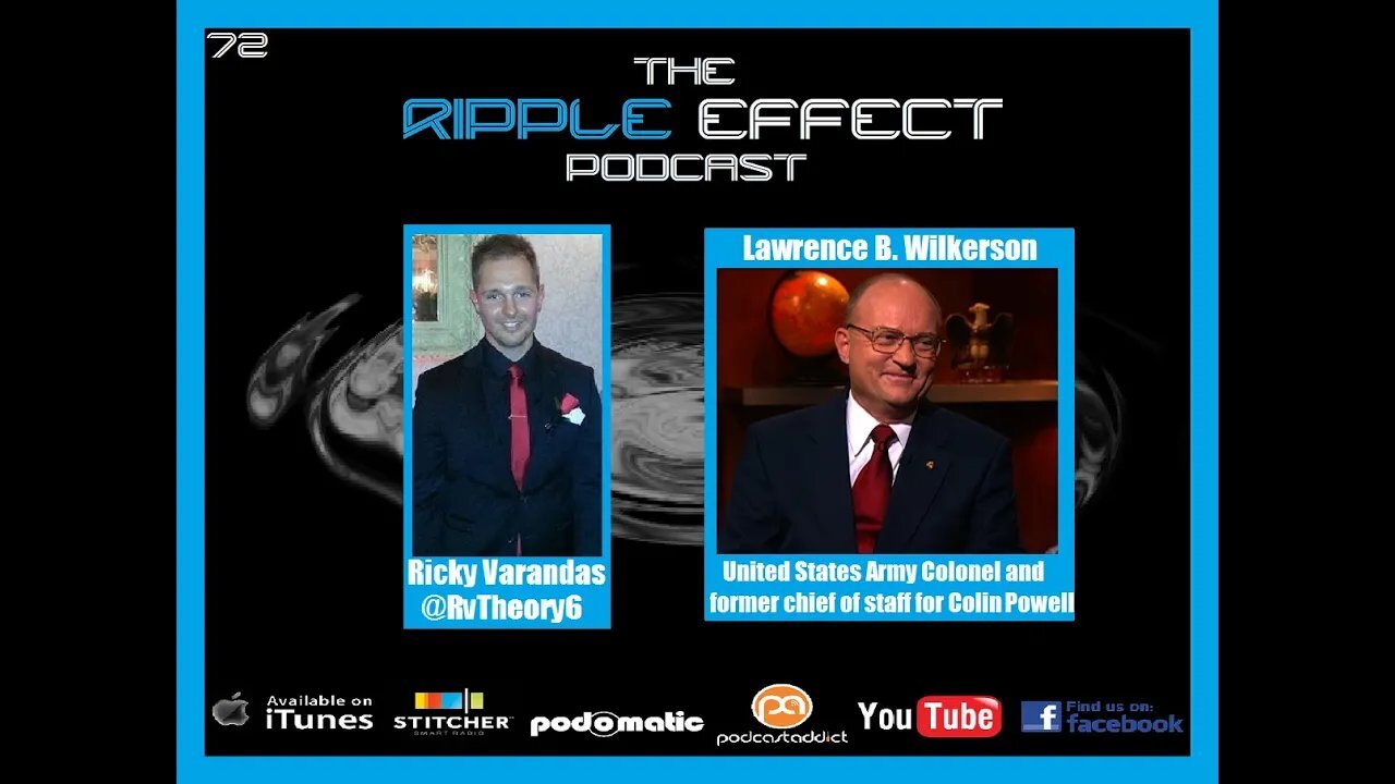 The Ripple Effect Podcast # 72 (Lawrence Wilkerson)