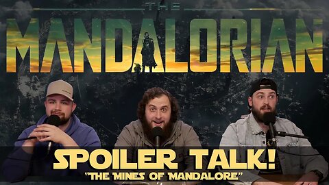 "The Mines of Mandalore" Full Spoiler Talk! - The Mandalorian - Ch. 18 #starwars #mandalorianseason3