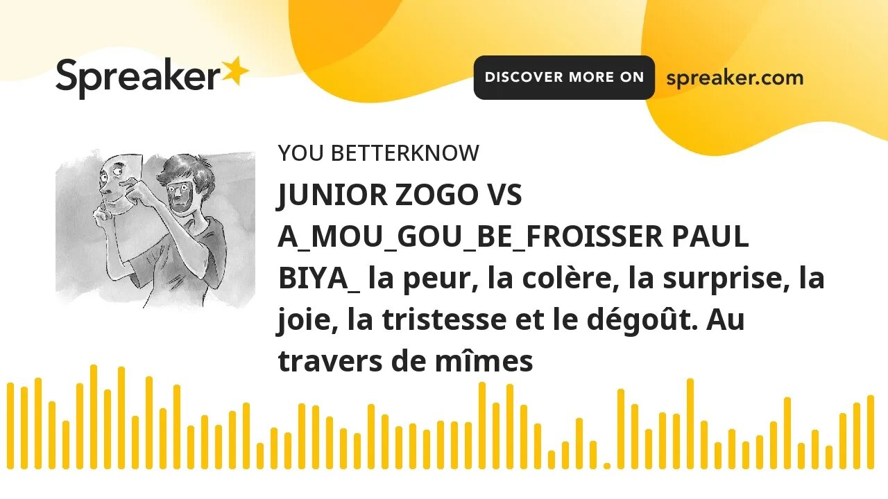 JUNIOR ZOGO VS A_MOU_GOU_BE_FROISSER PAUL BIYA_ la peur, la colère, la surprise, la joie, la tristes
