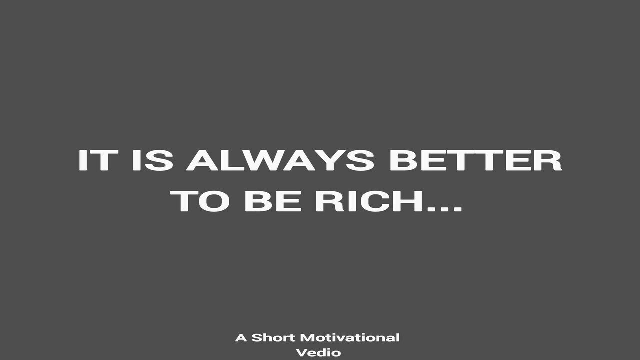 What Is It To Be Rich? 💸💸 || A Short Motivational Vedio 👍 ||