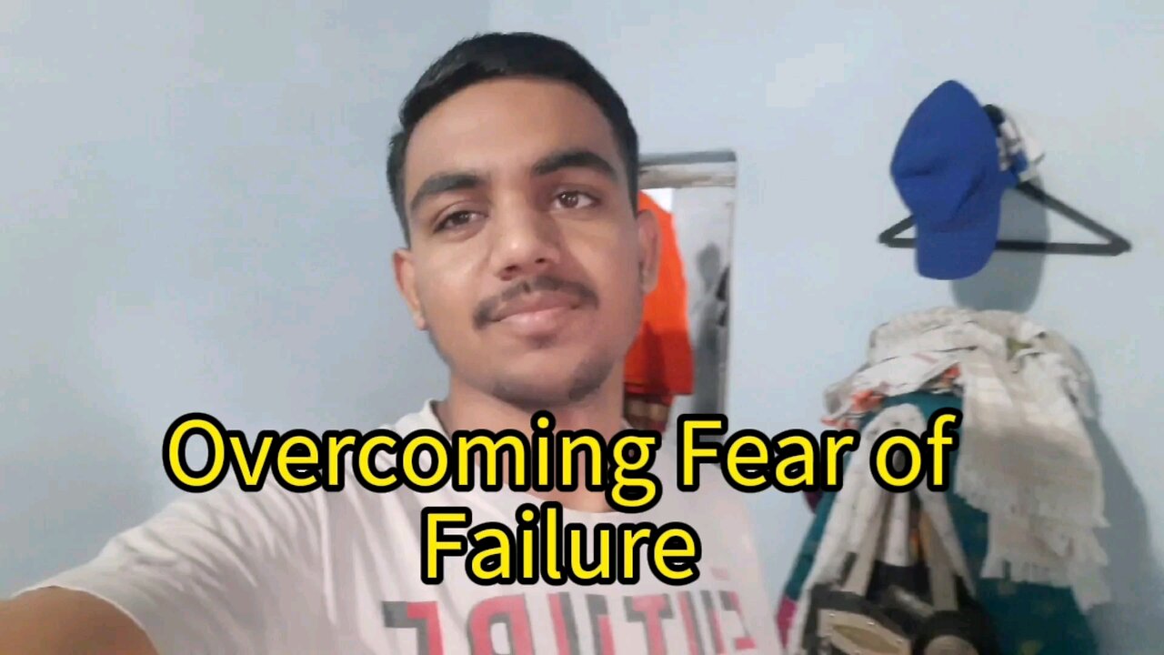 Overcoming Fear of Failure