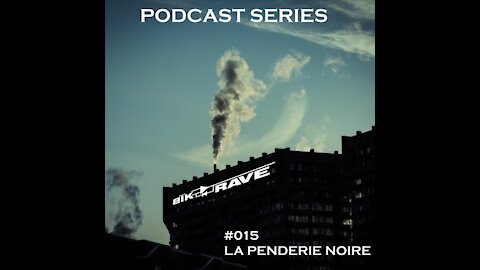 La Penderie Noire @ Bikrave Podcast #015