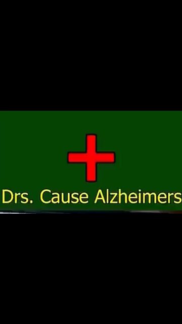 Doctors are causing Alzheimer's disease