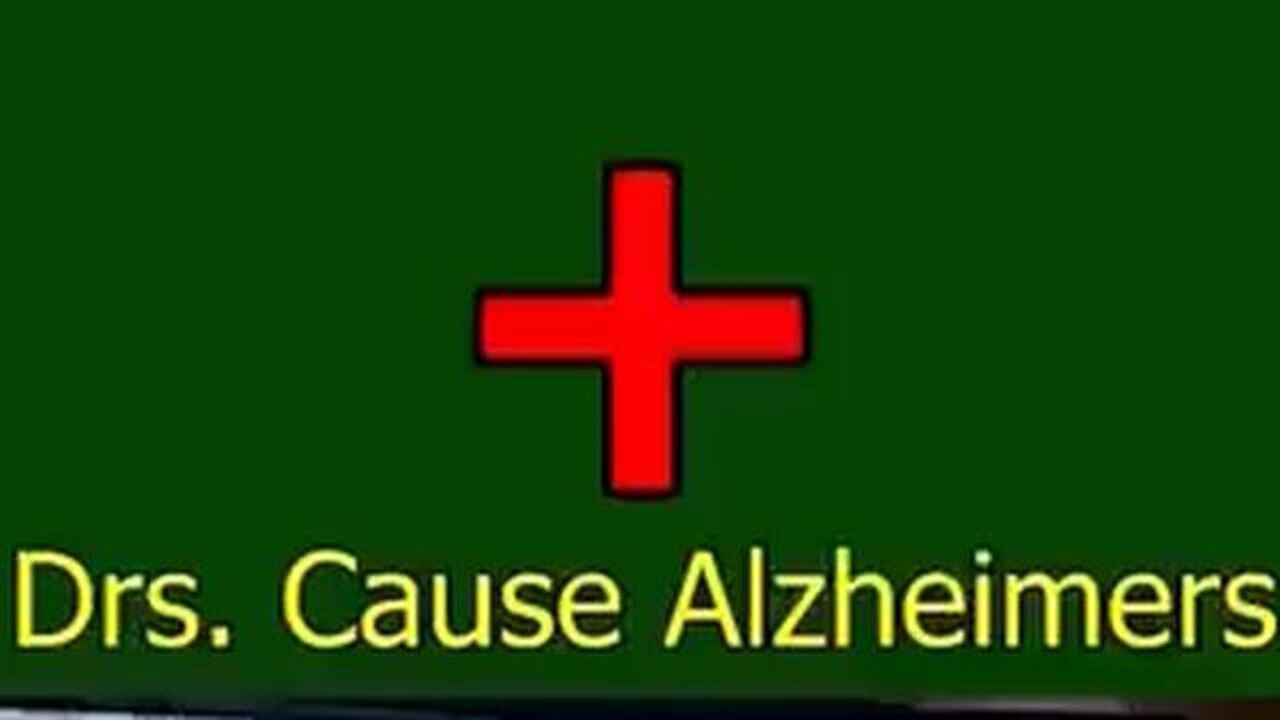 Doctors are causing Alzheimer's disease