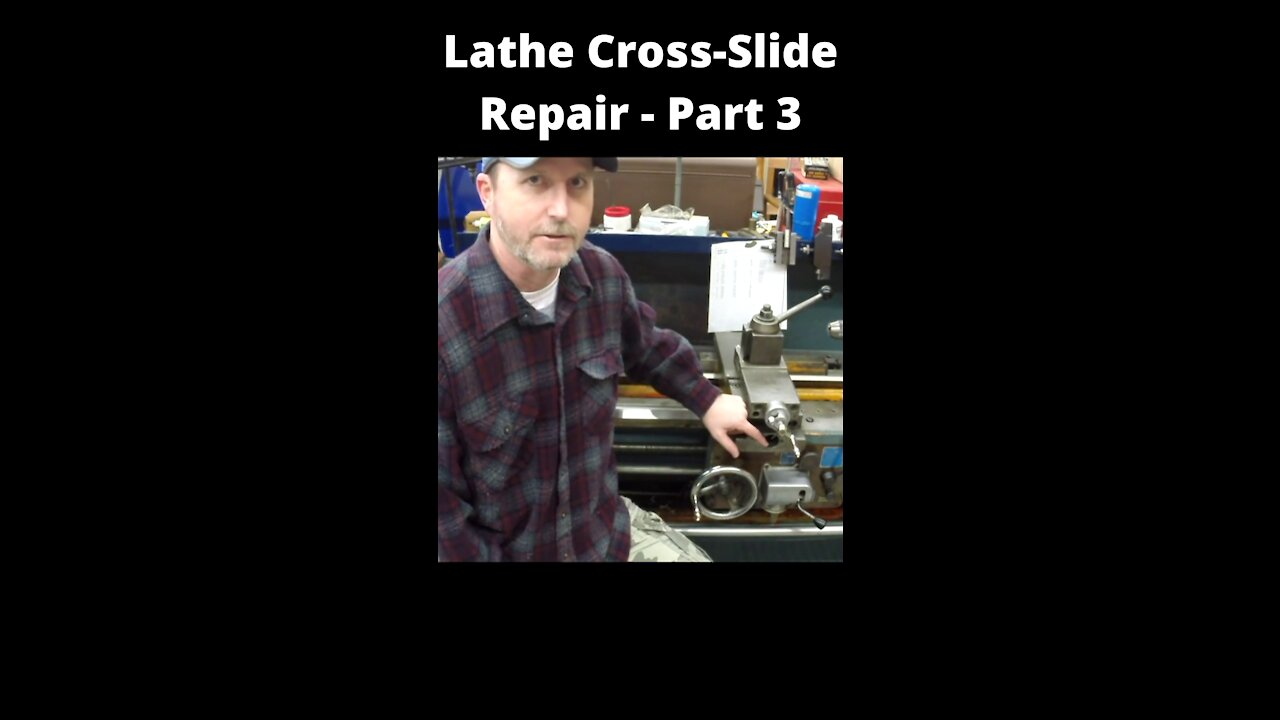 Lathe Cross-Slide Screw and Nut Repair - Part 3