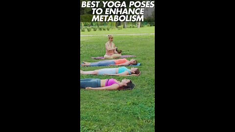 8 Best Yoga Poses to Enhance Metabolism