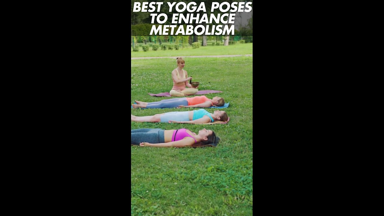 8 Best Yoga Poses to Enhance Metabolism