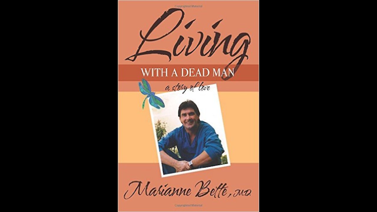 Living with a Dead Man with Dr Marianne Bette