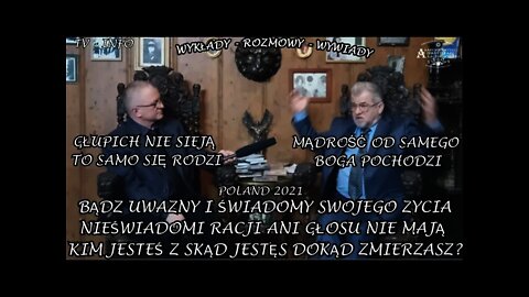 BĄDZ UWAŻNY I ŚWIADOMY SWOJEGO ŻYCIA- NIEŚWIADOMI RACJI ANI GŁOSU NIE MAJĄ, KIM JESTEŚ ?/2021TV INFO