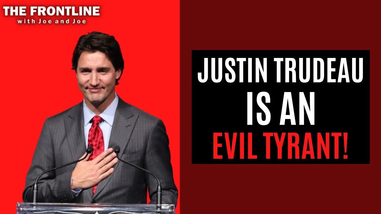 Justin Trudeau Is an EVIL TYRANT!