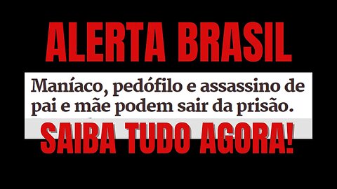 #17 - ATENÇÃO BRASIL! ALERTA MÁXIMO 6000 MIL CRIMINOSOS, PEDÓFILOS E ATÉ CANINBAIS, SERÃO SOLTOS!