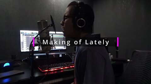 Making Of Lately