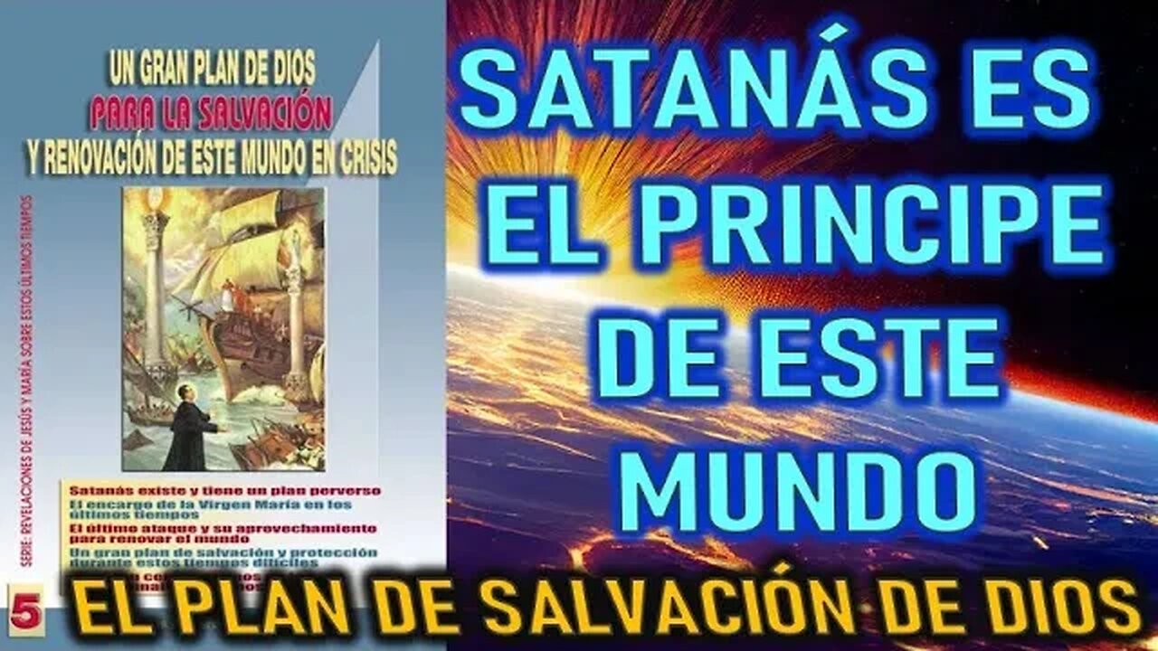 SATANÁS ES EL PRINCIPE DE ESTE MUNDO - EL PLAN DA SALVACIÓN DE DIOS