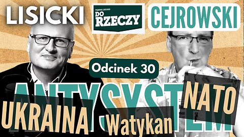 Lawenda na Watykanie, NATO i Ukraina - Cejrowski i Lisicki - Antysystem odc. 30 2023/7/19