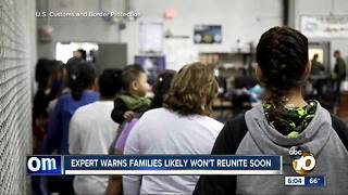 Migrant families may never be reunited, expert says