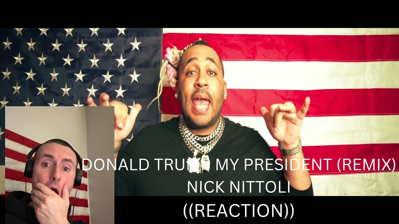 DONALD TRUMP MY PRESIDENT (REMIX) | NICK NITTOLI | ((REACTION))