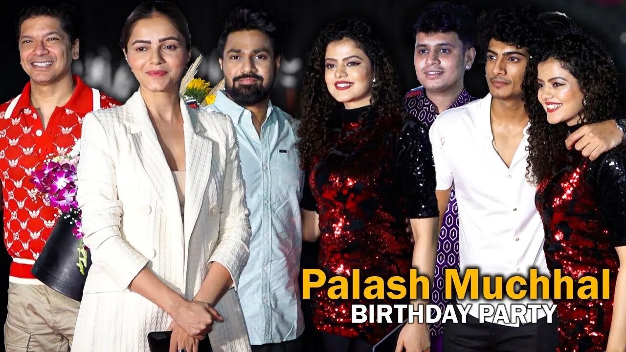 Palak Muchhal Brother Palash Muchhal 28th Birthday Party | Rubina Dilaik,Shaan,Mithoon,Rajpal Yadav