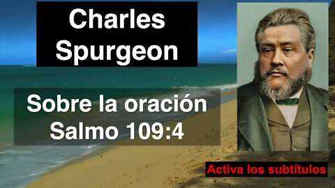 Sobre la oración. Salmo 109,4. Devocional de hoy Charles Spurgeon.