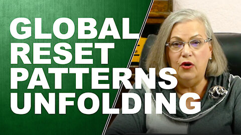 GLOBAL RESET PATTERNS UNFOLDING: Here's the Truth Behind the Lies