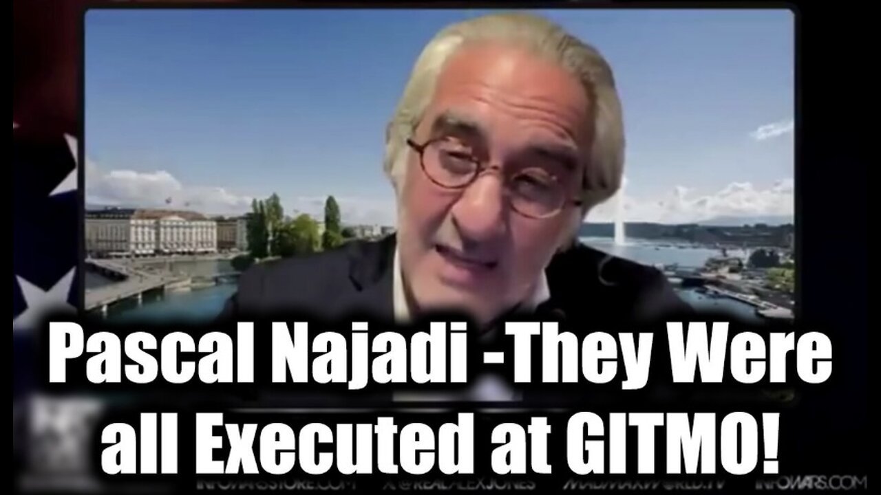 Pascal Najadi BOMBSHELL - They Were all Executed at GITMO!