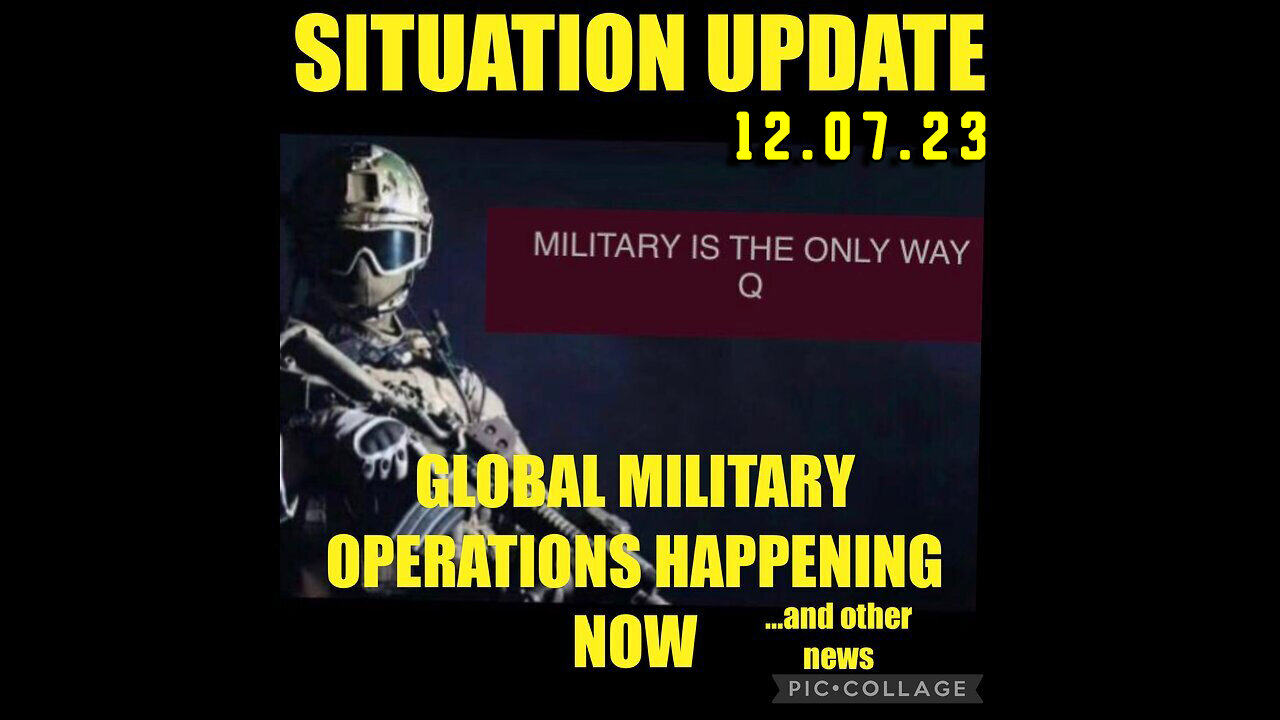 Situation Update 12.07.23 ~ Trump Return - White Hat Intel ~ Juan O Savin. SGAnon Intel