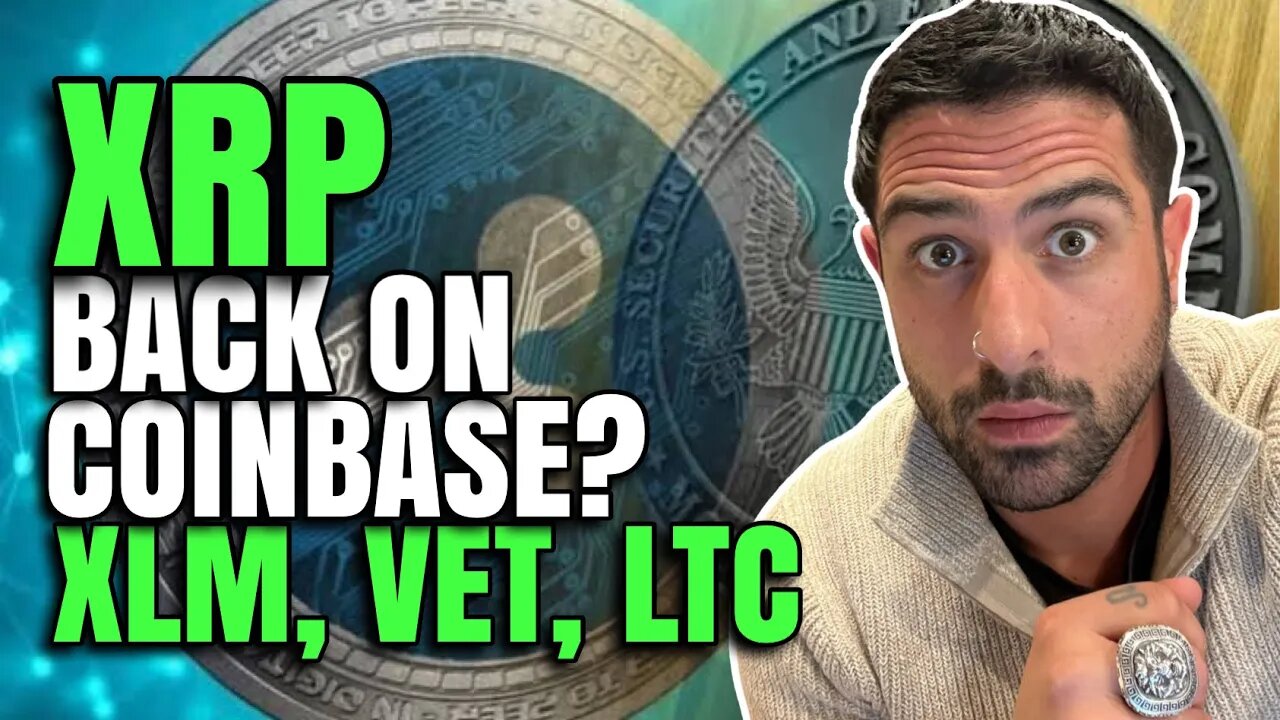 XRP RIPPLE BACK ON COINBASE? | BULLISH ON CRYPTO ALTCOINS XLM, VECHAIN, AND LTC