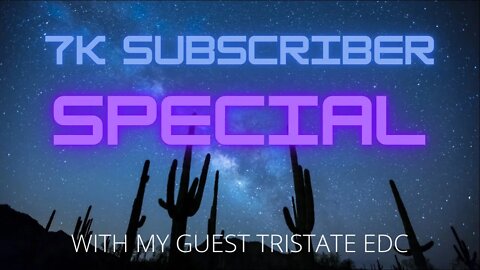 7K SUBSCRIBER SPECIAL