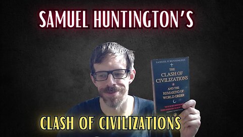 Breaking Down the Controversial "The Clash of Civilizations"