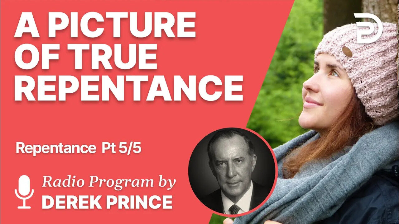 Repentance 5 of 5 - A Picture of True Repentance