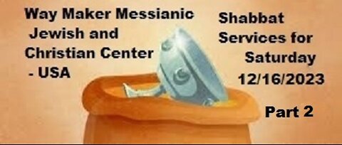 Parashat Miketz ( “At the End … “ or “From the End …” ) Shabbat Service for 12.16.23 – Part 2