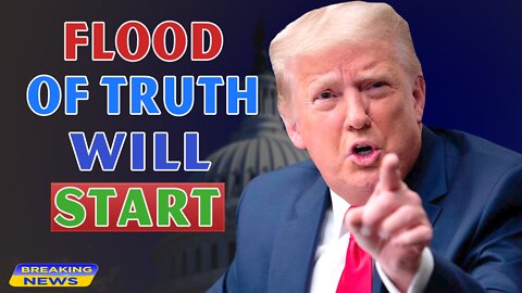 x22 Report Today - A Great Flood Of Truth Will Start Soon