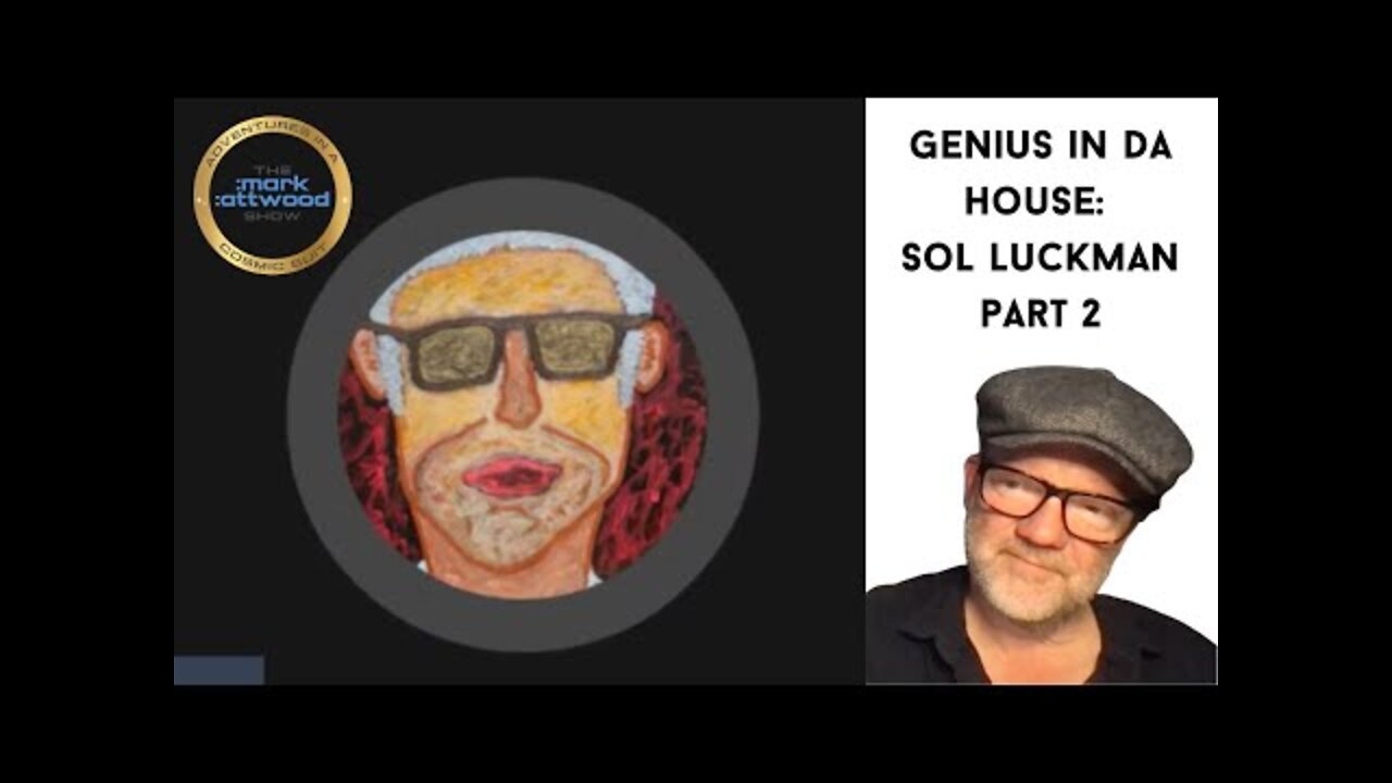 Genius in da House: Sol Luckman Part 2 - 29th June 2022