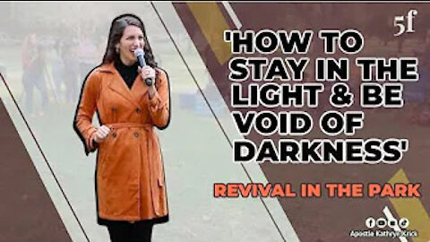 'How to Stay in the Light & be Void of Darkness' 5F Church "Revival in the Park" 10/24