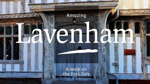 THE MYSTERIES AND MAGIC OF LAVENHAM - Historic Tour of Best Preserved Medieval Village