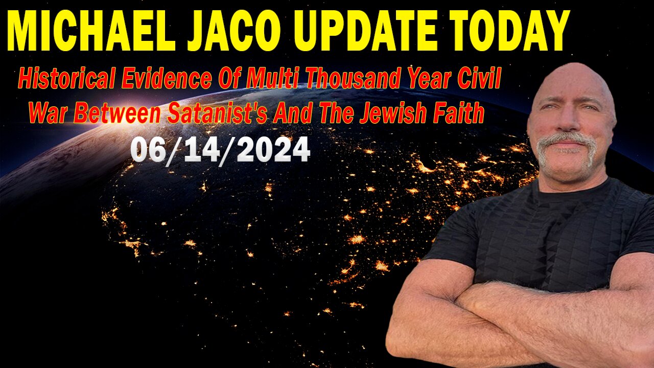 Michael Jaco Update Today: "Michael Jaco Important Update, June 14, 2024"