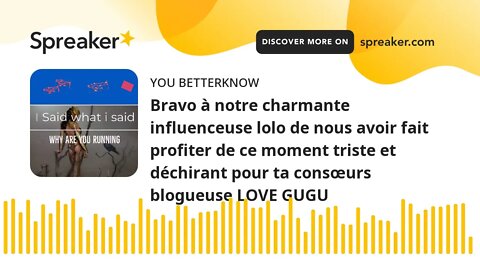 Bravo à notre charmante influenceuse lolo de nous avoir fait profiter de ce moment triste et déchira