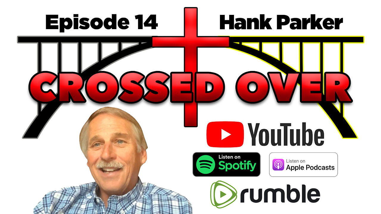 Crossed Over - Episode 14 - Hank Parker