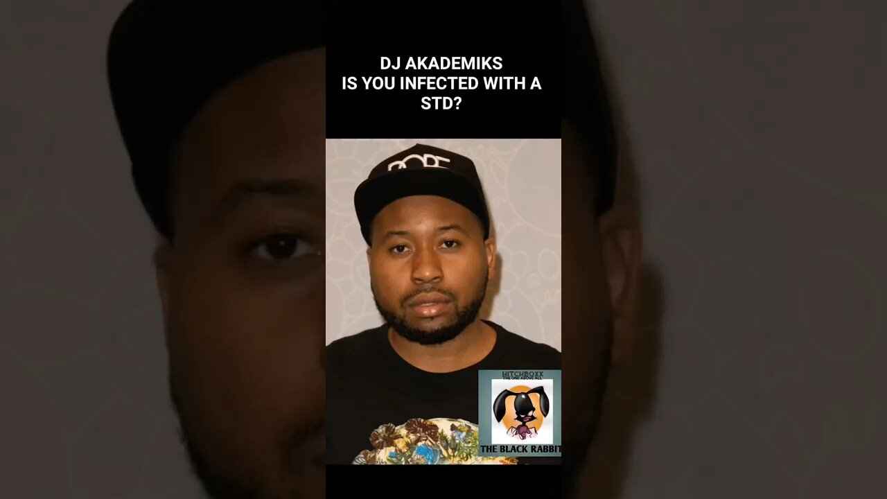 WHY DJ AKADEMIKS NOT ANSWERING THE QUESTION: IS HE INFECTED WITH AN STD?