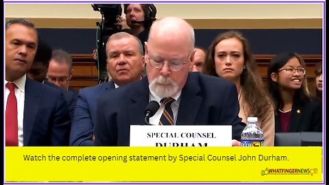 Watch the complete opening statement by Special Counsel John Durham.